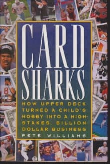 Book cover of Card Sharks: How Upper Deck Turned a Child's Hobby into a High-Stakes, Billion-Dollar Business