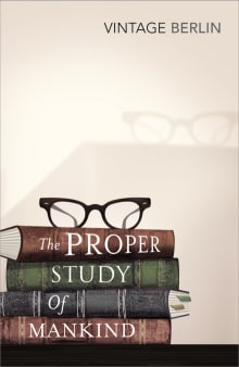 Book cover of The Proper Study of Mankind: An Anthology of Essays