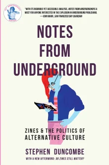 Book cover of Notes From Underground: Zines and the Politics of Alternative Culture