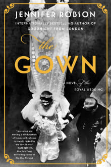 Book cover of The Gown: A Novel of the Royal Wedding