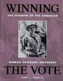 Book cover of Winning the Vote: The Triumph of the American Woman Suffrage Movement