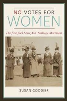 Book cover of No Votes for Women: The New York State Anti-Suffrage Movement