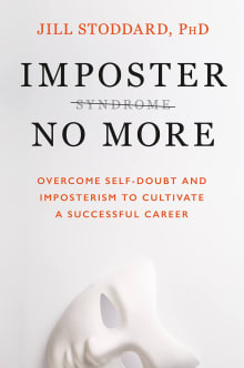 Book cover of Imposter No More: Overcome Self-Doubt and Imposterism to Cultivate a Successful Career