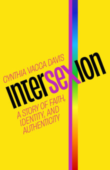 Book cover of Intersexion: A Story of Faith, Identity, and Authenticity