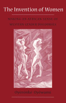 Book cover of The Invention Of Women: Making An African Sense Of Western Gender Discourses