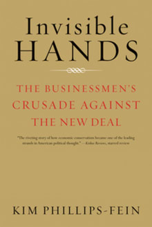 Book cover of Invisible Hands: The Businessmen's Crusade Against the New Deal