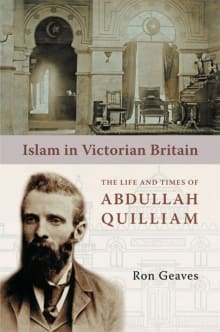 Book cover of Islam in Victorian Britain: The Life and Times of Abdullah Quilliam