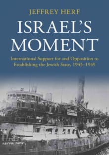 Book cover of Israel's Moment: International Support for and Opposition to Establishing the Jewish State, 1945–1949