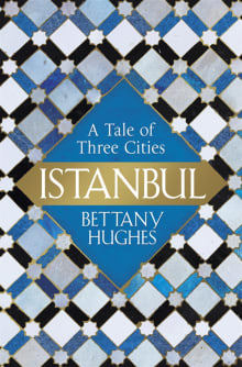 Book cover of Istanbul: A Tale of Three Cities