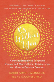 Book cover of It's Within You: A Detailed Road Map to Igniting, Deeper Self-Worth, Richer Relationships, and Greater Personal Freedom