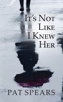 Book cover of It's Not Like I Knew Her