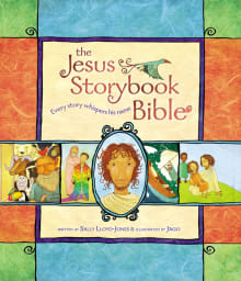 Book cover of The Jesus Storybook Bible: Every Story Whispers His Name