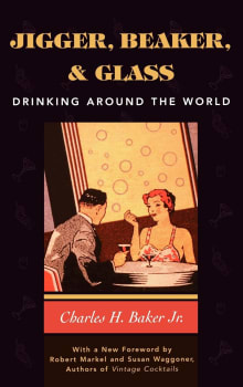 Book cover of Jigger, Beaker and Glass: Drinking Around the World