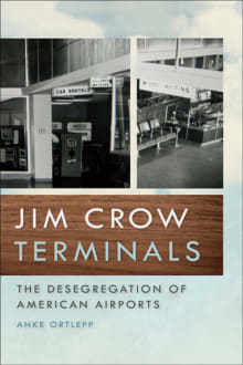 Book cover of Jim Crow Terminals: The Desegregation of American Airports