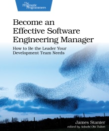 Book cover of Become an Effective Software Engineering Manager: How to Be the Leader Your Development Team Needs