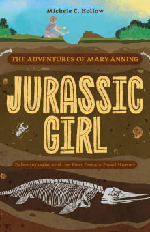 Book cover of Jurassic Girl: The Adventures of Mary Anning, Paleontologist and the First Female Fossil Hunter