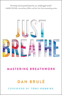 Book cover of Just Breathe: Mastering Breathwork
