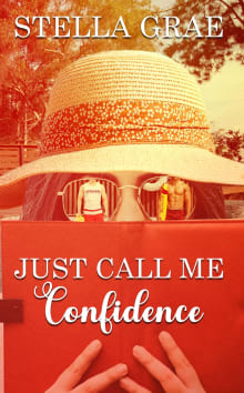 Book cover of Just Call Me Confidence