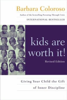 Book cover of kids are worth it! Giving Your Child the Gift of Inner Discipline