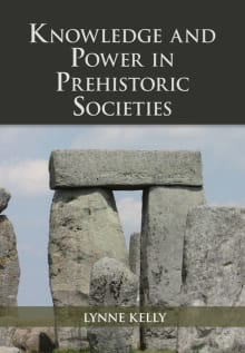 Book cover of Knowledge and Power in Prehistoric Societies: Orality, Memory and the Transmission of Culture