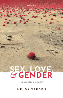 Book cover of Sex, Love, and Gender: A Kantian Theory