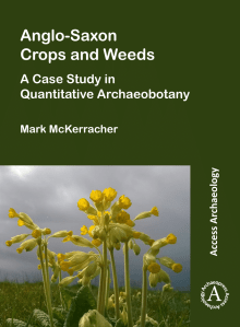 Book cover of Anglo-Saxon Crops and Weeds: A Case Study in Quantitative Archaeobotany