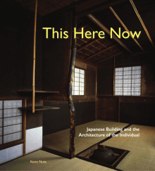 Book cover of This Here Now: Japanese Building and the Architecture of the Individual