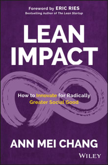 Book cover of Lean Impact: How to Innovate for Radically Greater Social Good