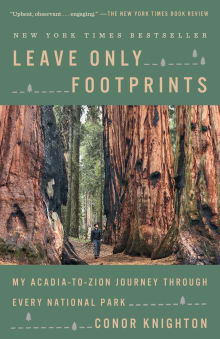 Book cover of Leave Only Footprints: My Acadia-To-Zion Journey Through Every National Park