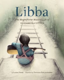 Book cover of Libba: The Magnificent Musical Life of Elizabeth Cotten