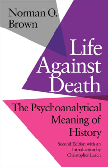 Book cover of Life Against Death: The Psychoanalytical Meaning of History