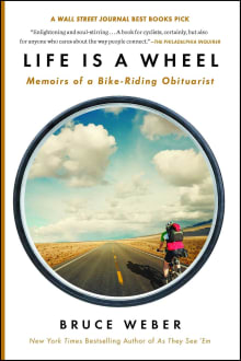 Book cover of Life Is a Wheel: Memoirs of a Bike-Riding Obituarist