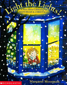 Book cover of Light The Lights! A Story About Celebrating Hanukkah And Christmas