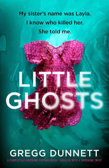 Book cover of Little Ghosts: My sister's name was Layla. I know who killed her. She told me.