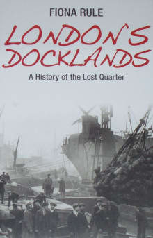 Book cover of London's Docklands: A History of the Lost Quarter