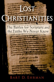 Book cover of Lost Christianities: The Battles for Scripture and the Faiths We Never Knew