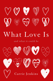 Book cover of What Love Is: And What It Could Be