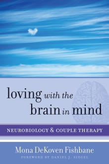 Book cover of Loving with the Brain in Mind: Neurobiology and Couple Therapy