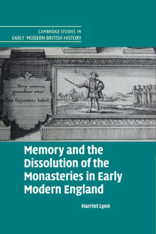 Book cover of Memory and the Dissolution of the Monasteries in Early Modern England