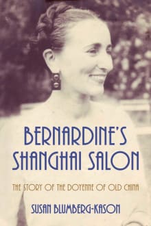 Book cover of Bernardine's Shanghai Salon: The Story of the Doyenne of Old China