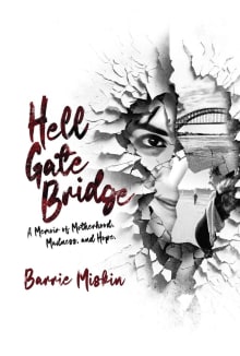 Book cover of Hell Gate Bridge: A Memoir of Motherhood, Madness and Hope