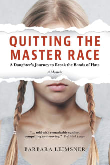 Book cover of Quitting the Master Race: A Daughter's Journey to Break the Bonds of Hate