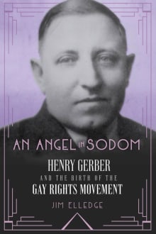 Book cover of An Angel in Sodom: Henry Gerber and the Birth of the Gay Rights Movement