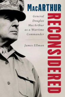 Book cover of MacArthur Reconsidered: General Douglas MacArthur as a Wartime Commander