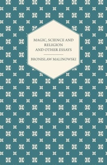 Book cover of Magic, Science and Religion: and Other Essays