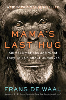 Book cover of Mama's Last Hug: Animal Emotions and What They Tell Us about Ourselves