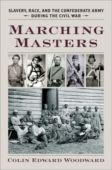 Book cover of Marching Masters: Slavery, Race, and the Confederate Army During the Civil War