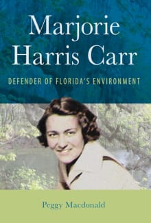 Book cover of Majorie Harris Carr: Defender of Florida's Environment