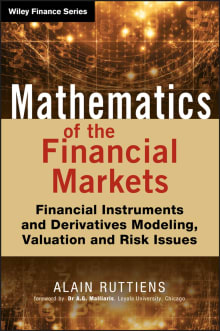 Book cover of Mathematics of the Financial Markets: Financial Instruments and Derivatives Modelling, Valuation and Risk Issues