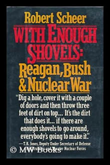 Book cover of With Enough Shovels: Reagan, Bush, and Nuclear War